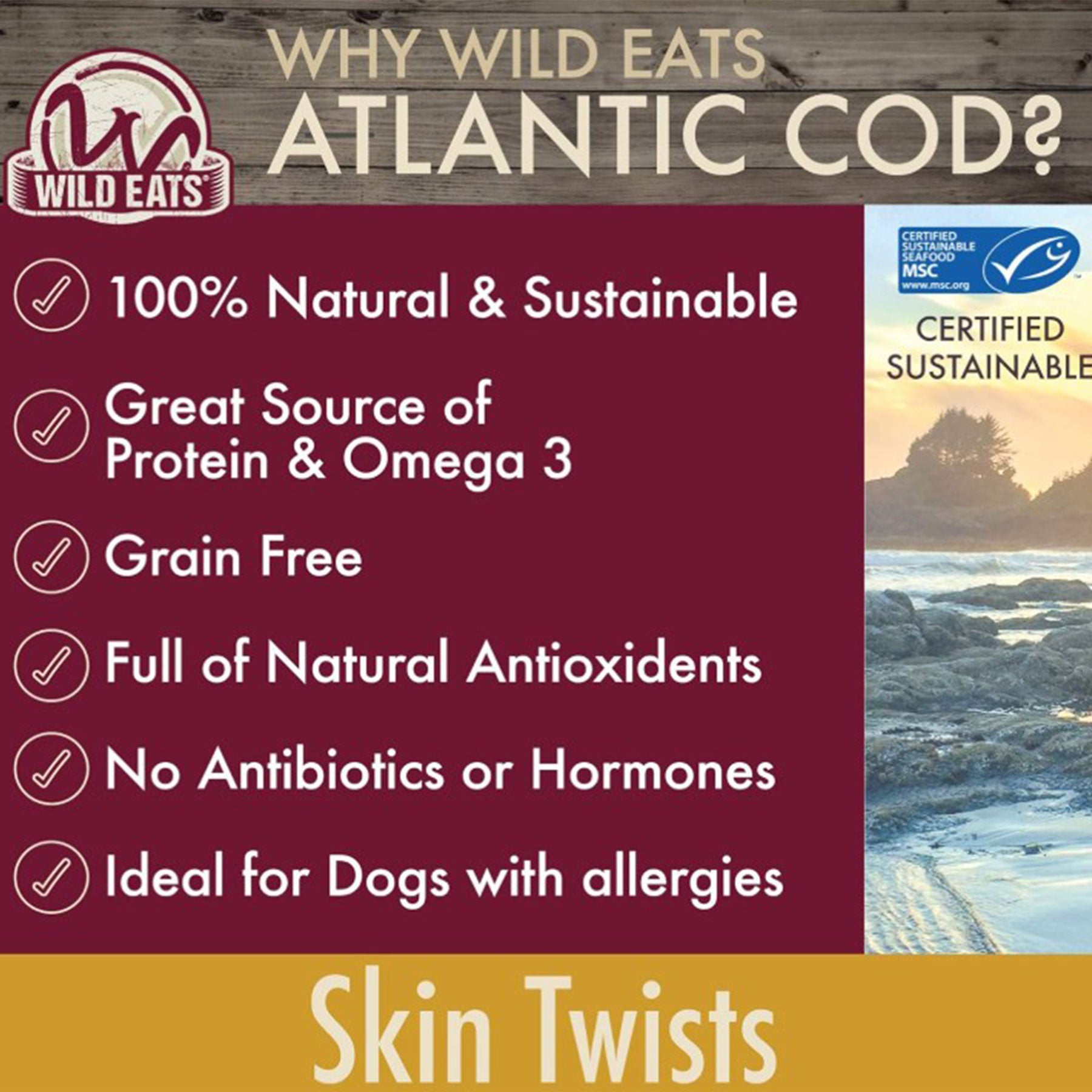 Image for Wild Eats Cod Skin Twist Dog Treats from Wild Eats highlights natural, sustainable, omega-3-rich, and grain-free benefits. Perfect for dogs with allergies, the backdrop is a coastal scene with trees and rocks featuring North Atlantic Cod sources.